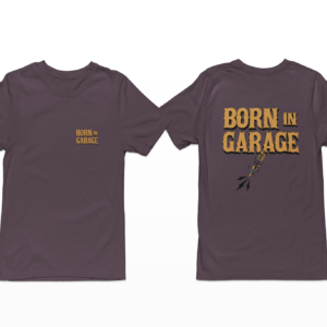 BORN IN GARAGE